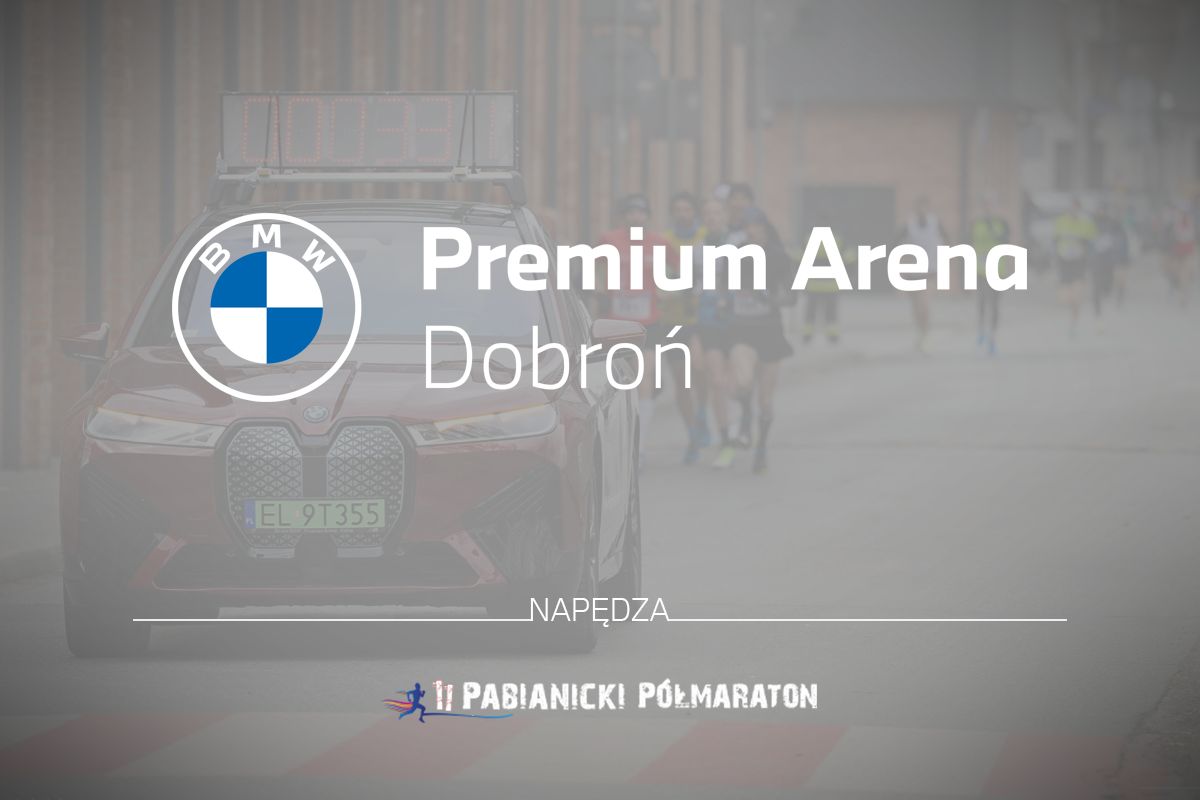 BMW Premium Arena Dobroń – napędza XI Pabianicki Półmaraton